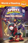 WORLD OF READING: SPIDEY AND HIS AMAZING FRIENDS SUPER HERO HICCUPS