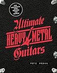Ultimate Heavy Metal Guitars: The G