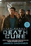 The Death Cure Movie Tie-in Edition (Maze Runner, Book Three)