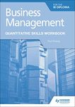 Business Management for the IB Diploma Quantitative Skills Workbook: Skills for Success