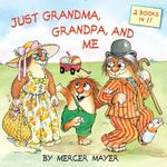 Just Grandma, Grandpa, and Me (Little Critter) (Pictureback)