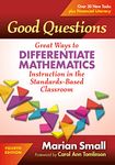 Good Questions: Great Ways to Differentiate Mathematics Instruction in the Standards-Based Classroom