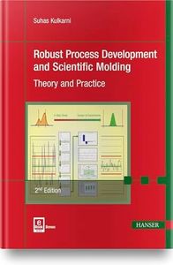 Robust Process Development and Scientific Molding 2E: Theory and Practice