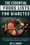 The Essential Foods Lists for Diabetes: With Lists of 1800+ Foods to eat — Diabetes Meal Planning & Healthy Eating Guide for Diabetes