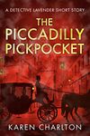 The Piccadilly Pickpocket: A Detective Lavender Short Story (Kindle Single)