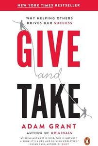 Give and Take: Why Helping Others Drives Our Success