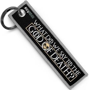 KEYTAILS Keychains Premium Quality Key Tag Cars, Trucks, Motorcycles, Sportbikes, [What Do We Say To The God Of Death? NOT TODAY]