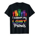 I Support My LGBT Friends Gay Pride LGBTQ Straight Ally T-Shirt