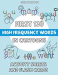 First 130 High Frequency Words in Cartoons: Activity Sheets and Flash Cards