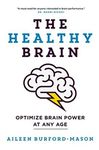 The Healthy Brain: Optimize Brain Power at Any Age