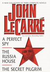 John Le Carre: A New Collection of Three Complete Novels : A Perfect Spy, the Russia House, the Secret Pilgrim