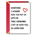 Ziwenhu Happy Valentines Day Gifts for Him Her, Humorous Mens Birthday Vday Wedding Anniversary Card, Sometimes I Wonder How You Put Up With Me…