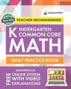 Kindergarten Common Core Math: Daily Practice Workbook | 1000+ Practice Questions and Video Explanations | Argo Brothers (Next Generation Learning Standards Aligned (NGSS))