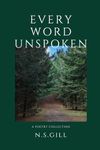 Every Word Unspoken: A Poetry Collection