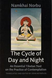 The Cycle of Day and Night: An Essential Tibetan Text on the Practice of Dzogchen