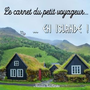 Le carnet du petit voyageur... en Islande !