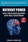 Nutrient Power: Heal Your Biochemis