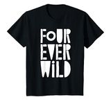 Youth Four Ever Wild T-Shirt Four Year Old Birthday Shirt T-Shirt