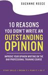 10 Reasons You Didn't Write an Outstanding Opinion: Improve Your Opinion Writing on The Bar Professional Training Course