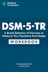 DSM-5-TR: A Broad Selection of Exercises to Measure Your Psychiatry Knowledge: Workbook