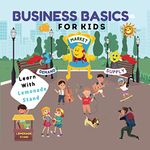 Business Basics for Kids: Learn with Lemonade Stand : Supply and Demand