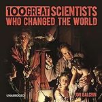 100 Great Scientists Who Changed th