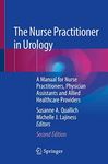 The Nurse Practitioner in Urology: A Manual for Nurse Practitioners, Physician Assistants and Allied Healthcare Providers