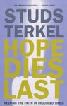 Hope Dies Last: Keeping the Faith in Troubled Times