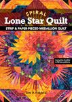 Spiral Lone Star Quilt: Strip & Paper-Pieced Medallion Quilt