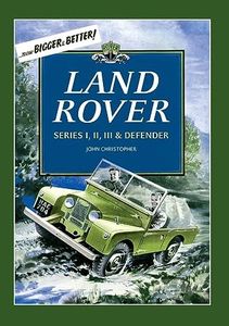 Land Rover: Series I, II, III & Defender