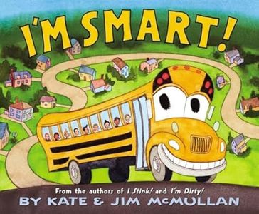 I'm Smart!: A Jaunty Read-Aloud About a School Bus for Kids (Ages 4-8) (Kate and Jim Mcmullan)
