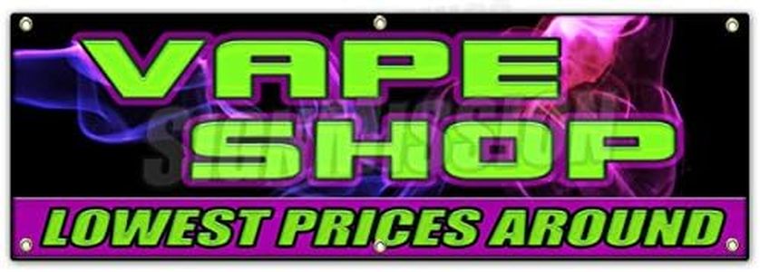 72" Vape Shop Lowest Prices Around Banner Sign e-cigs Liquids Discount Bong