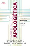 Manual de apologética: Abordagens integrativas para a defesa da fé cristã (Portuguese Edition)