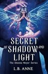 Secret of Shadow and Light: 6 (Sheena Meyer)