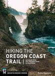 Hiking the Oregon Coast Trail: 400 Miles from the Columbia River to California