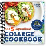 The 5-Ingredient College Cookbook: 