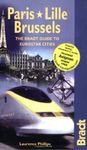 Paris Lille Brussels: The Bradt Guide to Eurostar Cities (Bradt Travel Guides)