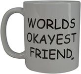 Rogue River Funny Coffee Mug Wolds Okayest Friend Novelty Cup Great Gift Idea For Office Gag White Elephant Gift Humor BFF Best Friend (Friend)