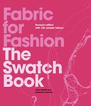 Fabric for Fashion: The Swatch Book Revised Second Edition