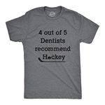 Mens 4 Out of 5 Dentists Recommend Hockey Tshirt Funny Sports Canada Graphic Novelty Tee Mens Funny T Shirts Funny Hockey T Shirt Novelty Tees for Men Dark Grey L