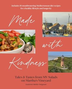 Made with Kindness: Tales and Tastes from MV Salads on Martha's Vineyard