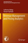 Revenue Management and Pricing Analytics: 279 (International Series in Operations Research & Management Science)