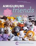 Amigurumi Friends: 20 Easy Patterns