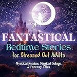 Fantastical Bedtime Stories for Str