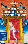 Lonely Planet Vietnam, Cambodia, Laos & Northern Thailand 5 5th Ed.: 5th Edition