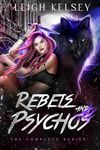 Rebels and Psychos: A Complete Twisted Paranormal Romance Series