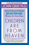 Children Are from Heaven: Positive Parenting Skills for Raising Cooperative, Confident, and Compassionate Children