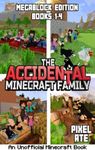 The Accidental Minecraft Family: MegaBlock Edition (Books 1-4)