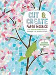 Cut and Create Paper Mosaics: Craft Mosaic-by-Number Artworks with Paper Tiles, Scissors, and Glue