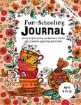 Ages 9 to 12 - Fun-Schooling Journal - For Christian Families: Study 20 Interesting and Relevant Topics 365 Creative Learning Activities De